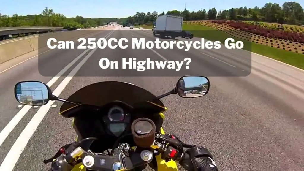 Can 250CC Motorcycles Go On Highway