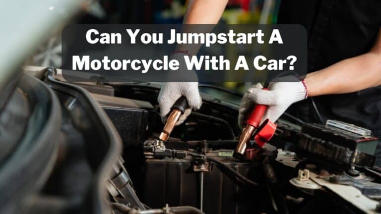 Can You Jumpstart A Motorcycle With Car?- (Yes, But..!)