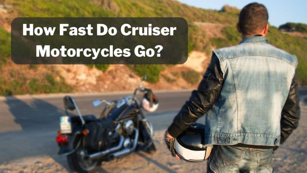 How Fast Do Cruiser Motorcycle Go