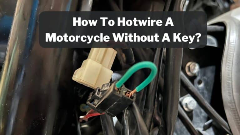 How To Hotwire A Motorcycle Without A Key?- (Expert Guide)