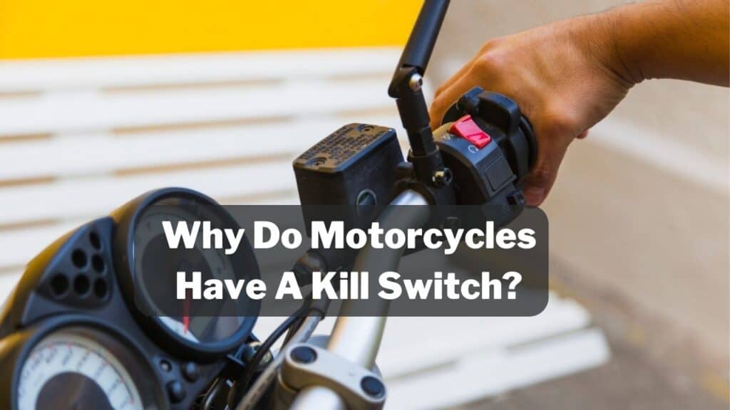 Why Do Motorcycles Have A Kill Switch
