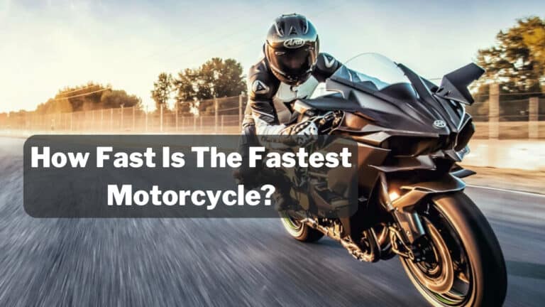 How Fast Is The Fastest Motorcycle? – (Top Speed)