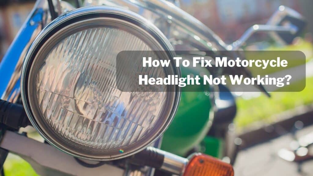 How To Fix Motorcycle Headlight Not Working