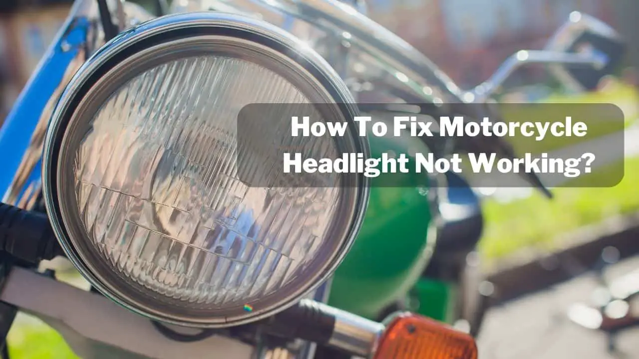 How To Fix Motorcycle Headlight Not Working? 6 Fixes! Motorcycle Ninja