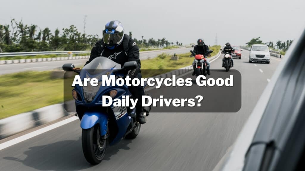 Are Motorcycles Good Daily Drivers
