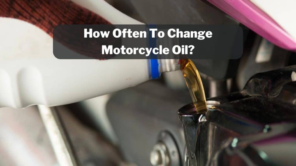 How Often To Change Motorcycle Oil