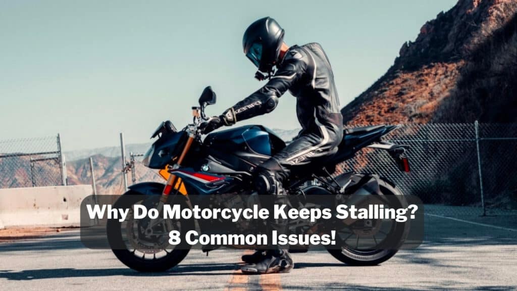 Why Do Motorcycle Keeps Stalling