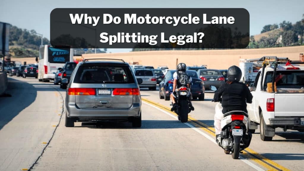 Why Do Motorcycle Lane Splitting Legal