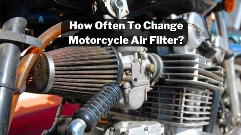 How Often To Change Motorcycle Air Filter? – (5 Symptoms)