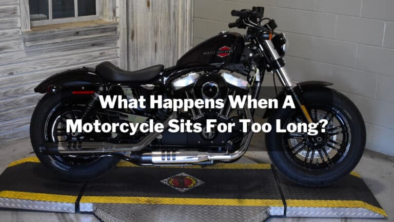 What Happens When A Motorcycle Sits For Too Long?