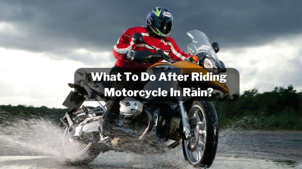 What To Do After Riding Motorcycle In Rain