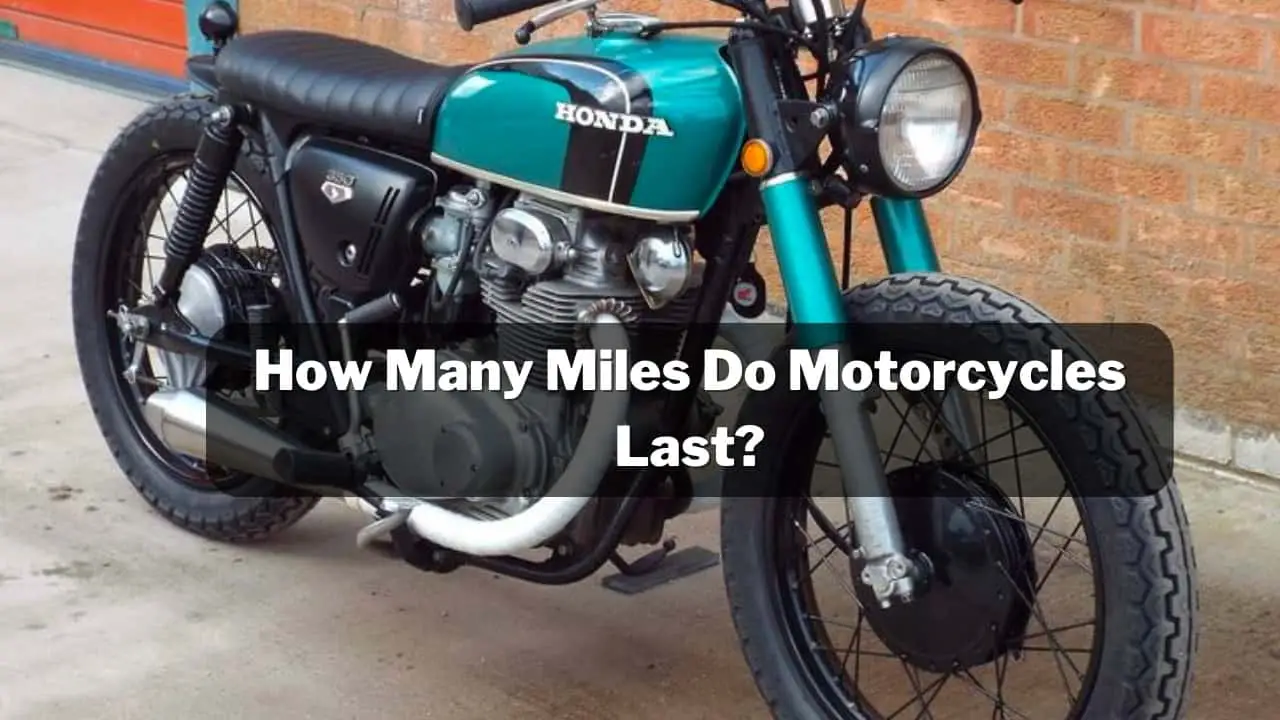 How Many Miles Do Motorcycles Last? (Honda, Kawasaki, Yamaha, Harley..)