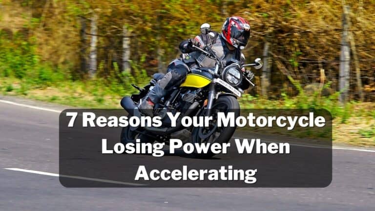 7 Reasons Your Motorcycle Losing Power When Accelerating (Easy Fixes..!)