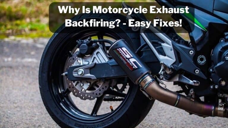 10 Reasons Why Your Motorcycle Backfiring (Here’s How To Fix!)