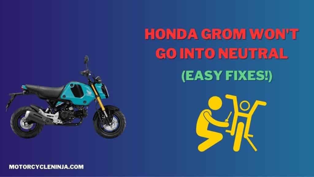 Honda Grom Won't Go Into Neutral