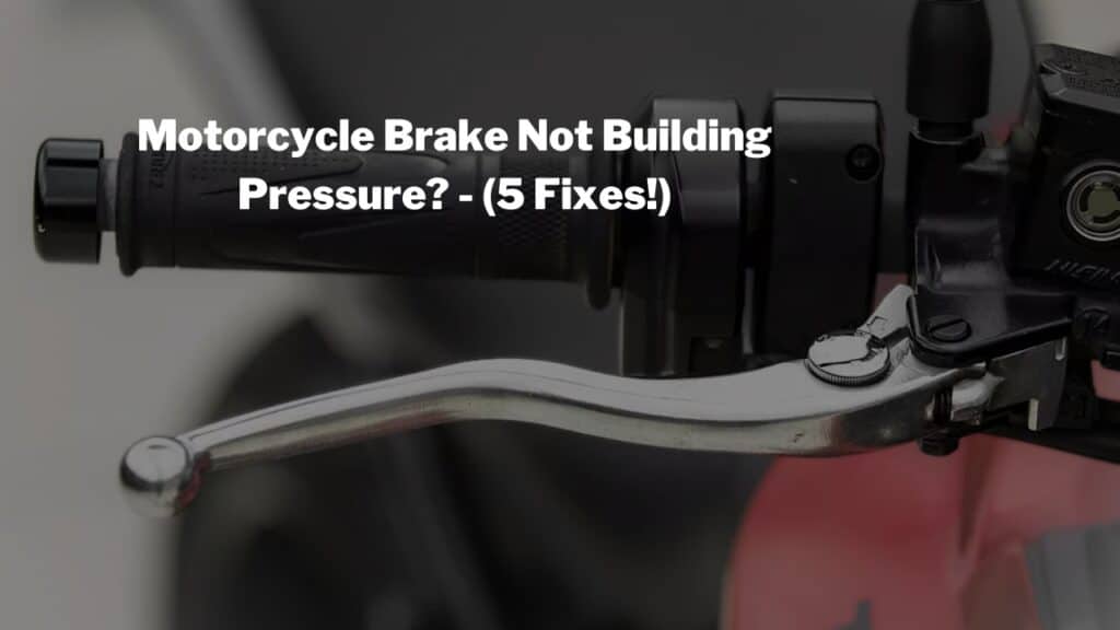 Motorcycle Brake Not Building Pressure