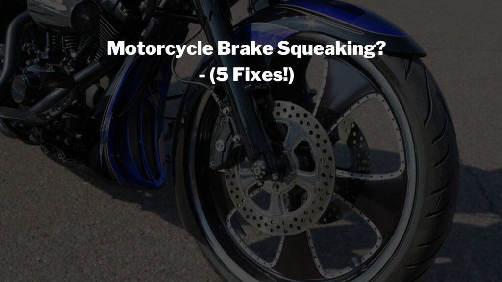 Motorcycle Brake Squeaking
