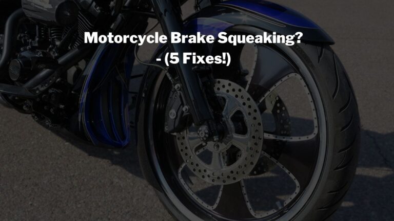Is Your Motorcycle Brake Squeaking? – 5 Quick Fixes by Mechanic
