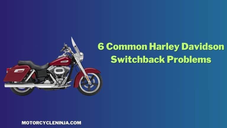6 Common Harley Davidson Switchback Problems (With Fixes)