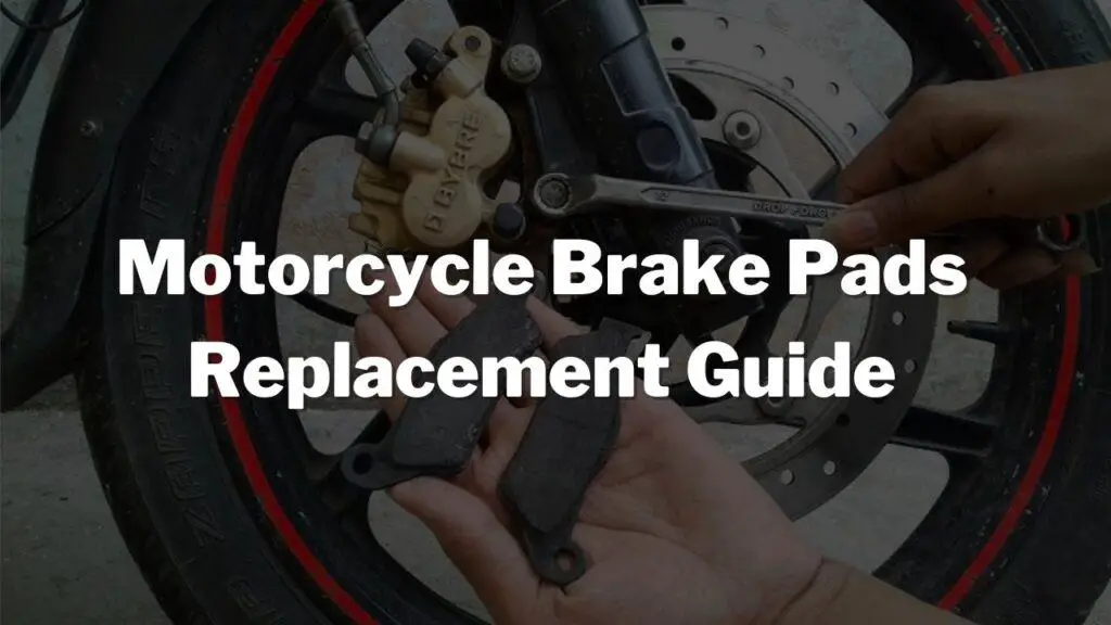 Motorcycle Brake Pads Replacement Guide