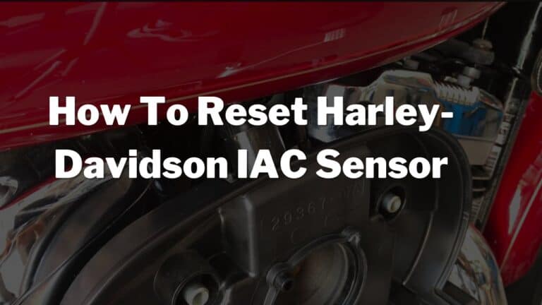 How To Reset Harley-Davidson IAC Sensor (Step-By-Step)