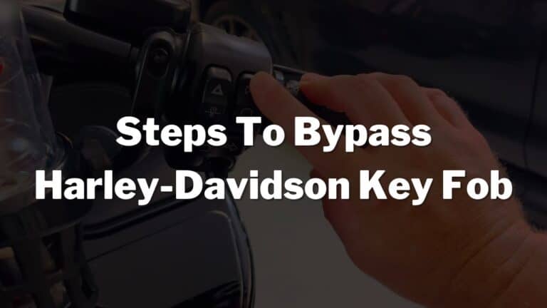 Harley-Davidson Key Fob Not Working? -(Here’s What To Do Next!)